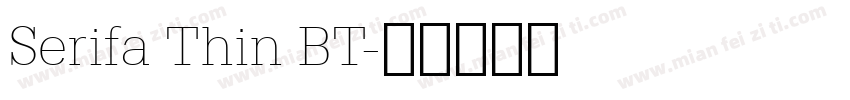 Serifa Thin BT字体转换